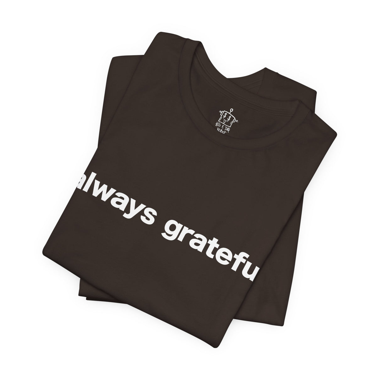 BIG K DA ROBOT, Always Grateful Abstract T-Shirt (Back Design)