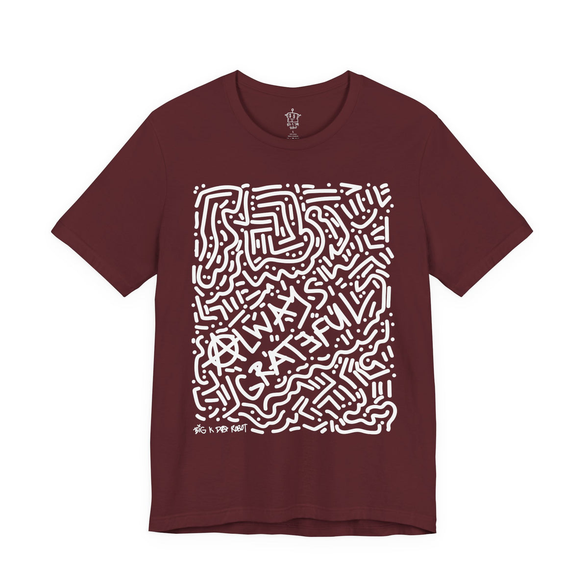 BIG K DA ROBOT, Always Grateful Abstract T-Shirt (Front Design)