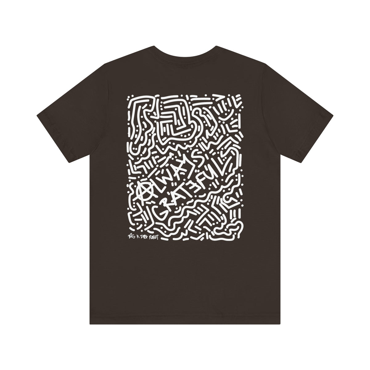 BIG K DA ROBOT, Always Grateful Abstract T-Shirt (Back Design)