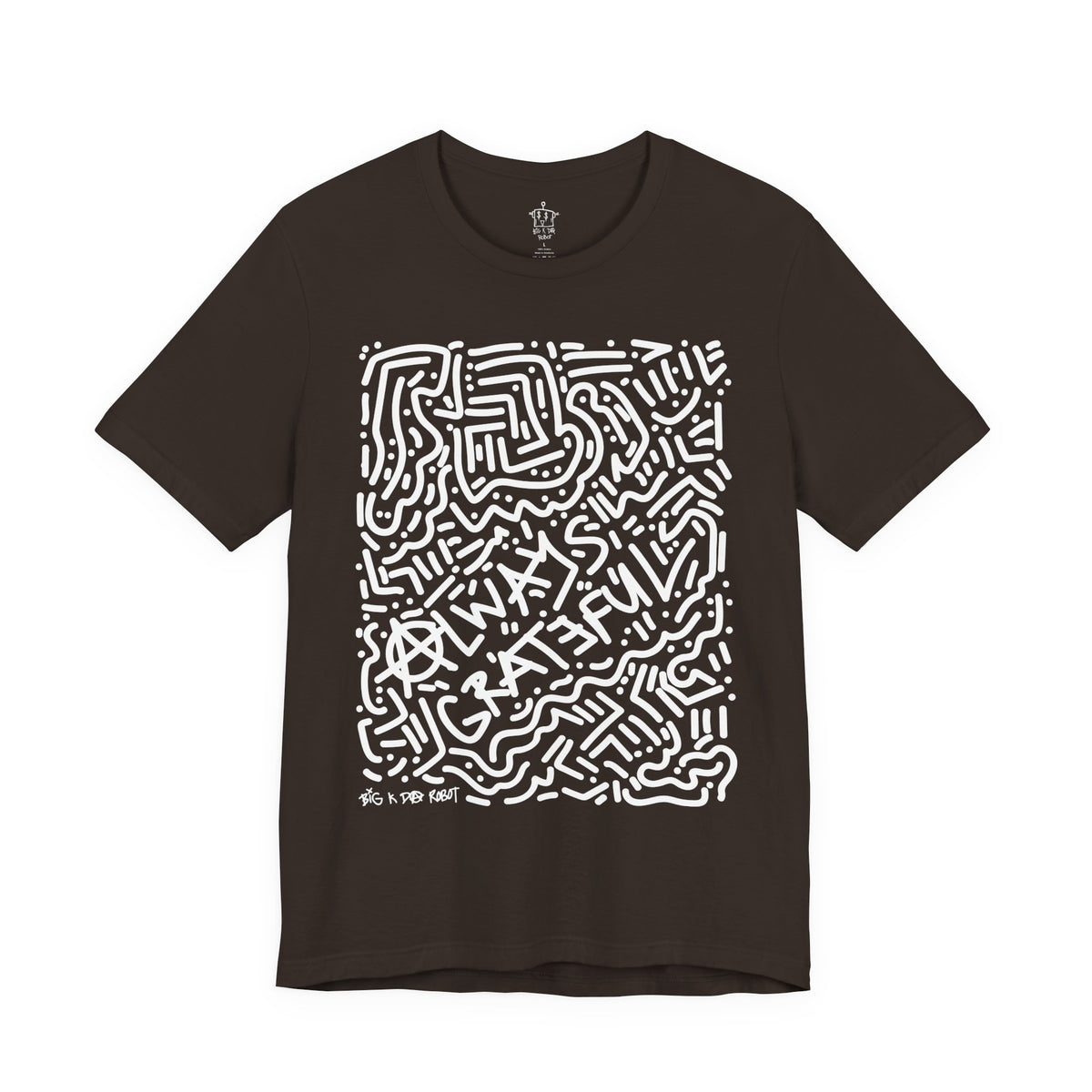 BIG K DA ROBOT, Always Grateful Abstract T-Shirt (Front Design)