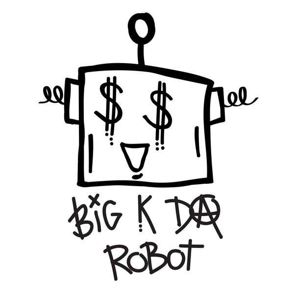 BIG K DA ROBOT